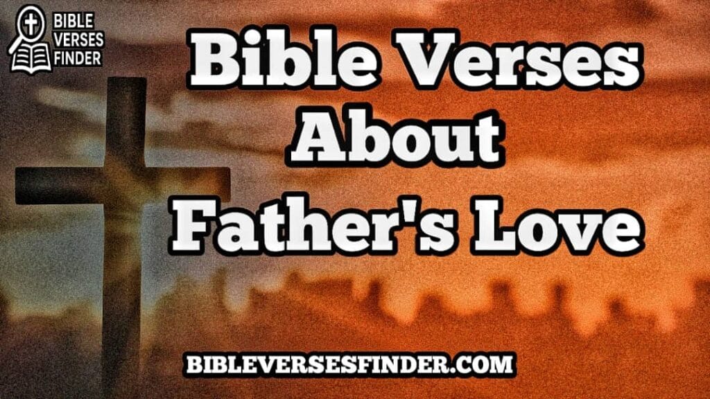 Bible Verses About Fathers Love