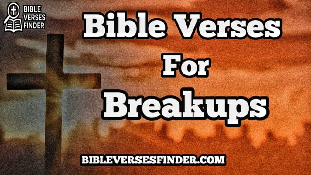 Bible Verses For Breakups