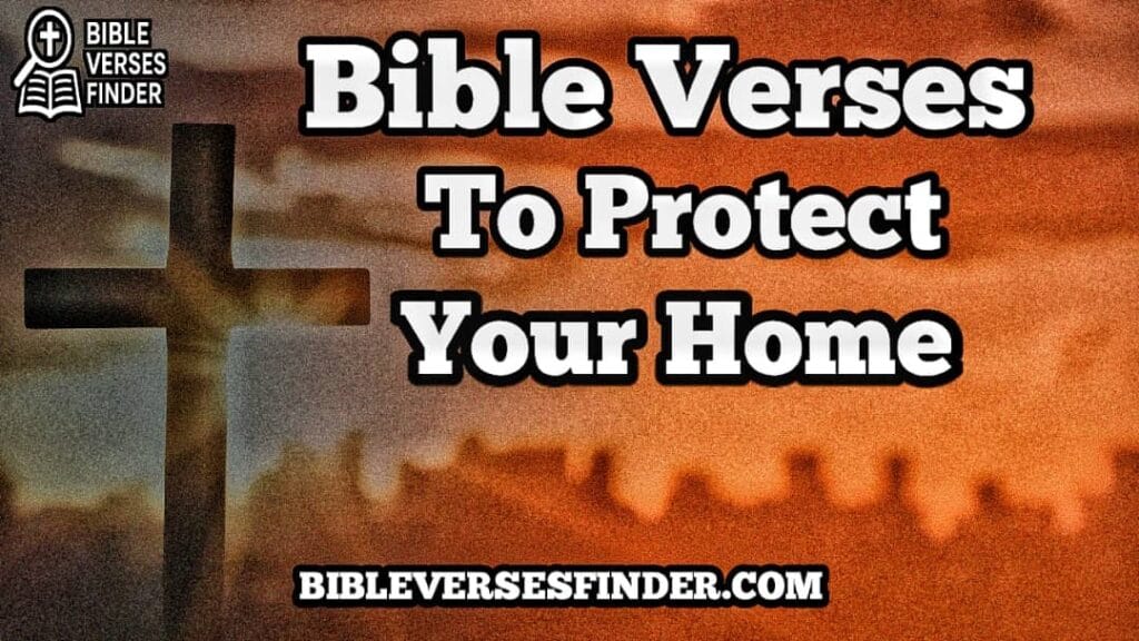 Bible Verses To Protect Your Home From Evil