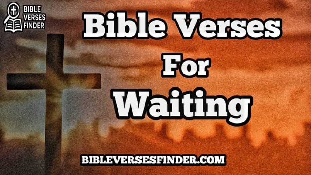Good Things Come To Those Who Wait Bible Verse