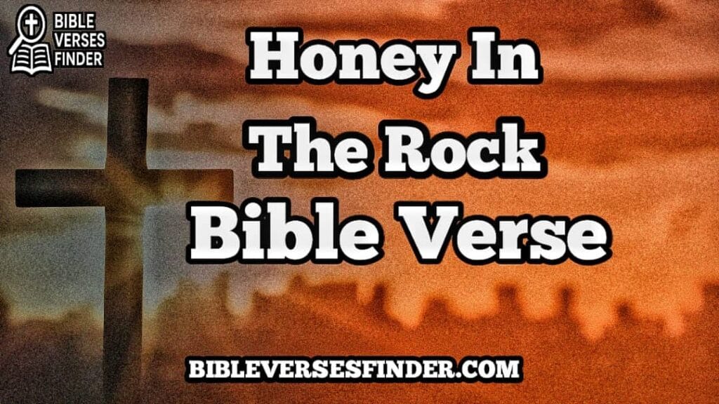 Honey In The Rock Bible Verse