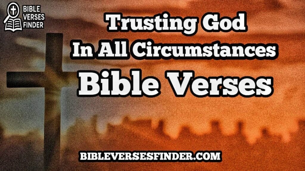 Trusting God In All Circumstances Bible Verse
