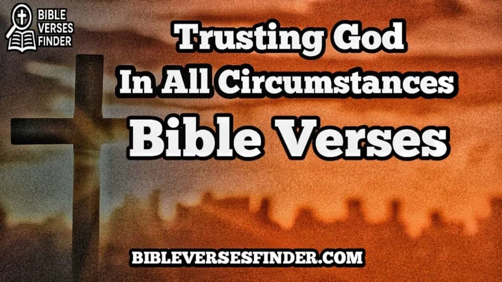 Trusting God In All Circumstances Bible Verse