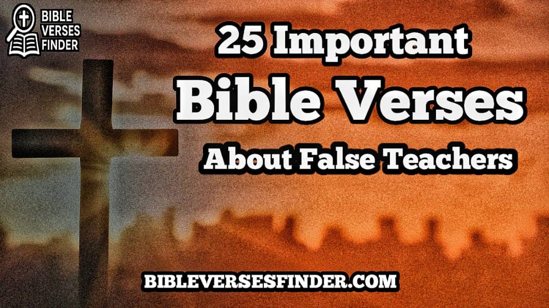 25 Important Bible Verses About False Teachers