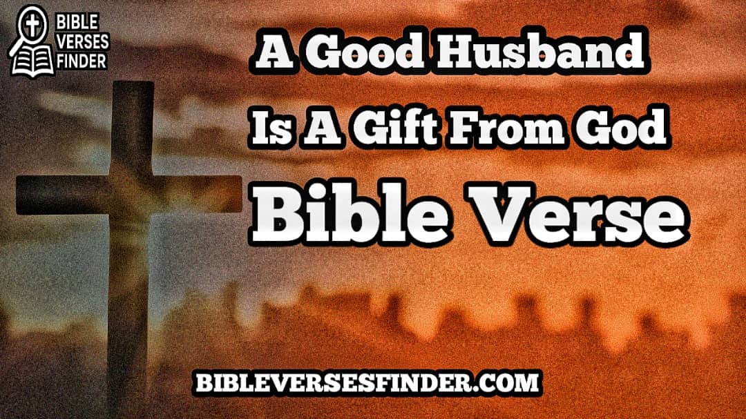 A Good Husband Is A Gift From God Bible Verse