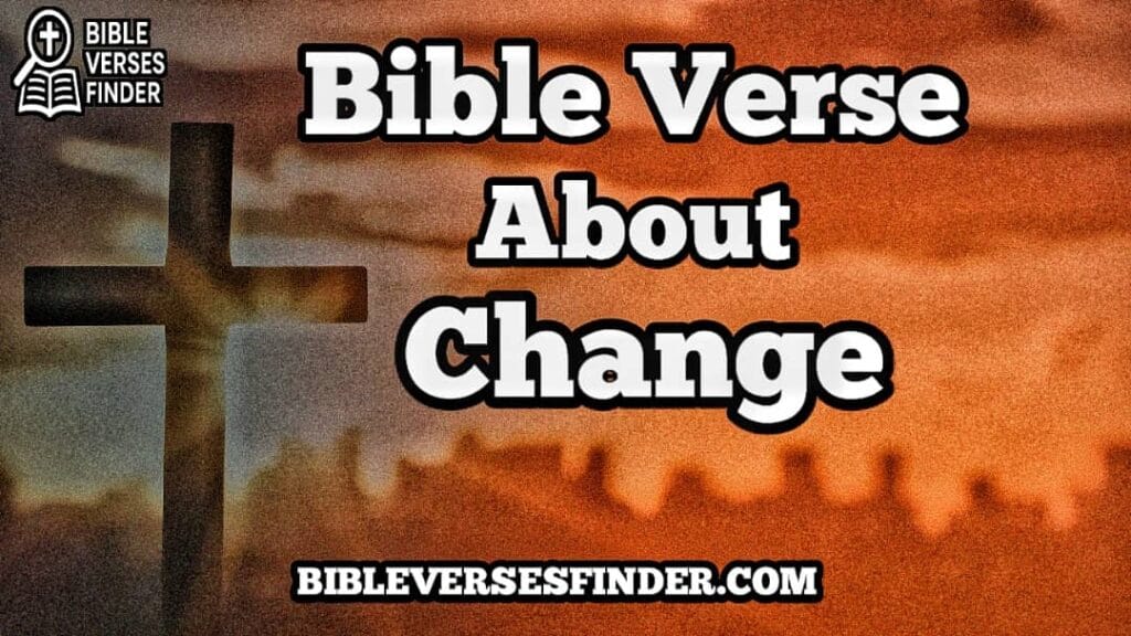 Bible Verse About Change