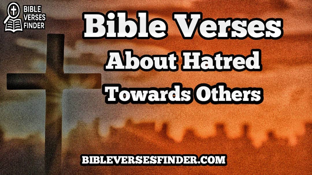 Bible Verses About Hatred Towards Others
