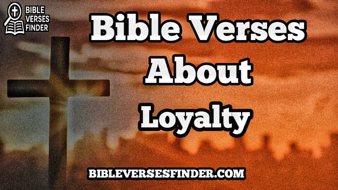 Bible Verses About Loyalty
