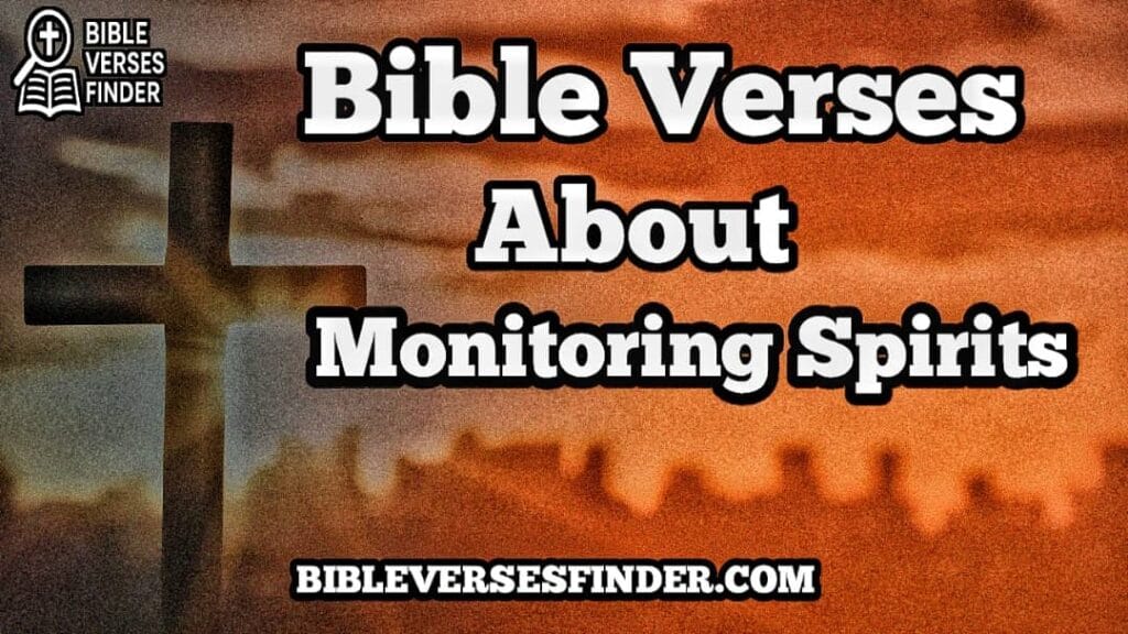Bible Verses About Monitoring Spirits