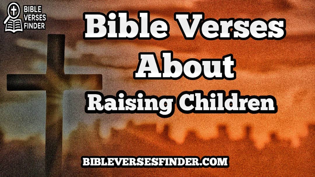 Bible Verses About Raising Children