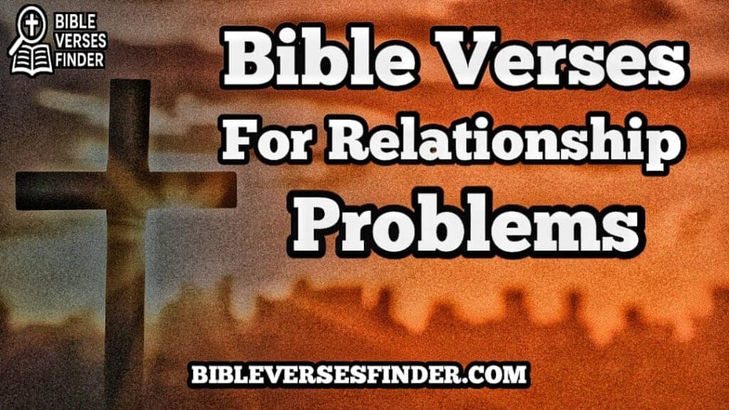 Bible Verses For Relationship Problems