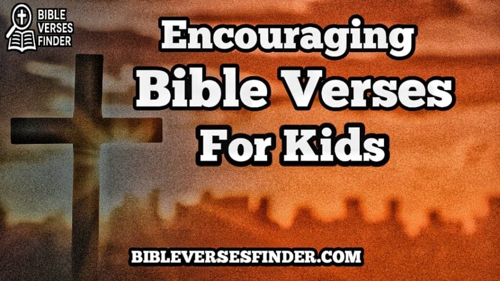 Encouraging Bible Verses For Kids