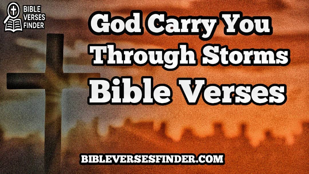 God Will Carry You Through Every Storm Bible Verse