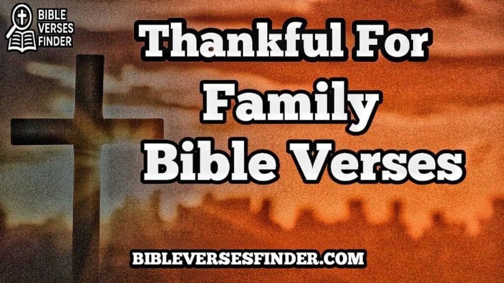 Thankful For Family Bible Verses