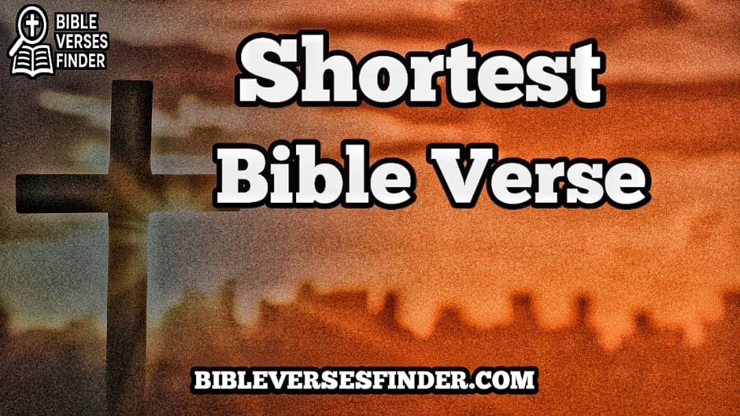 What Is The Shortest Verse In The Bible