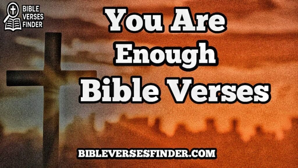 You Are Enough Bible Verse