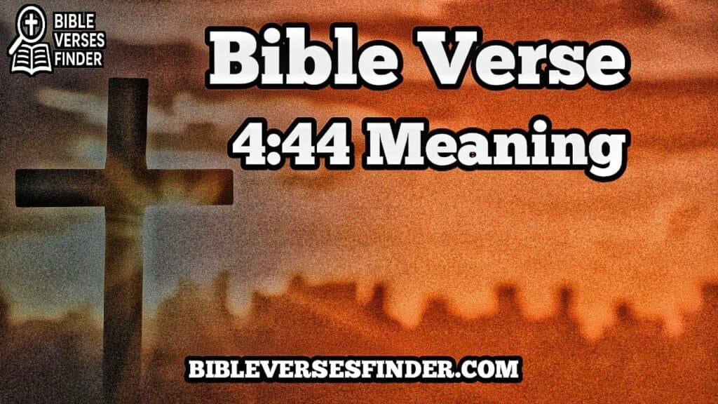 Bible Verse 4:44 Meaning