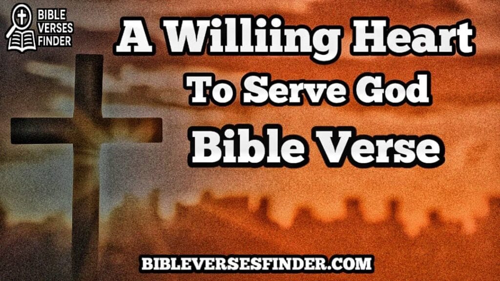 A Willing Heart To Serve God Bible Verse
