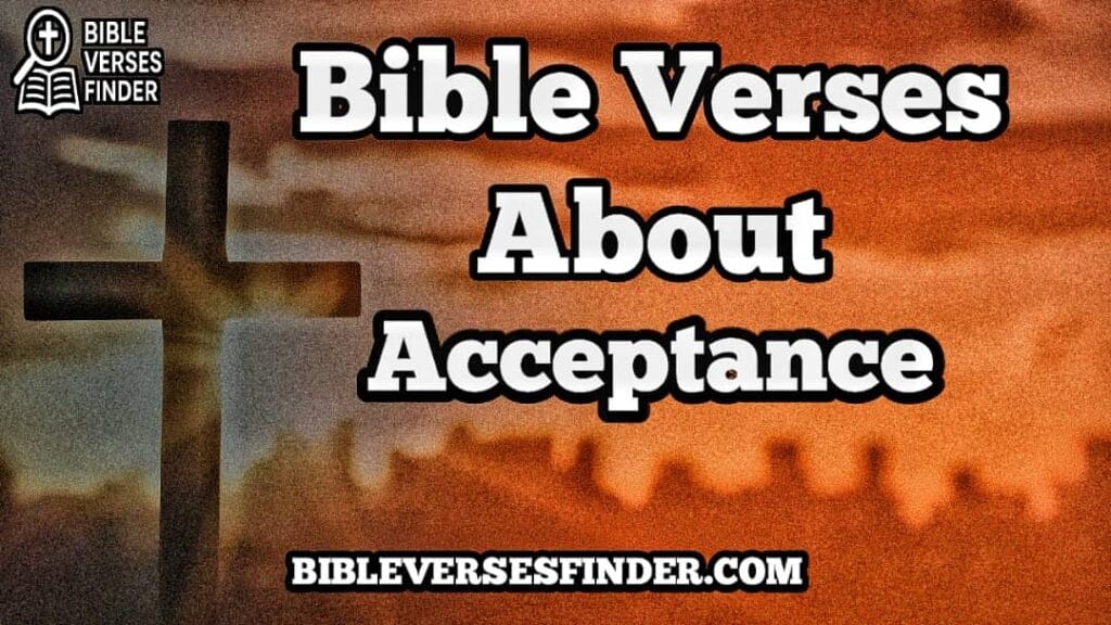 Bible Verses About Acceptance