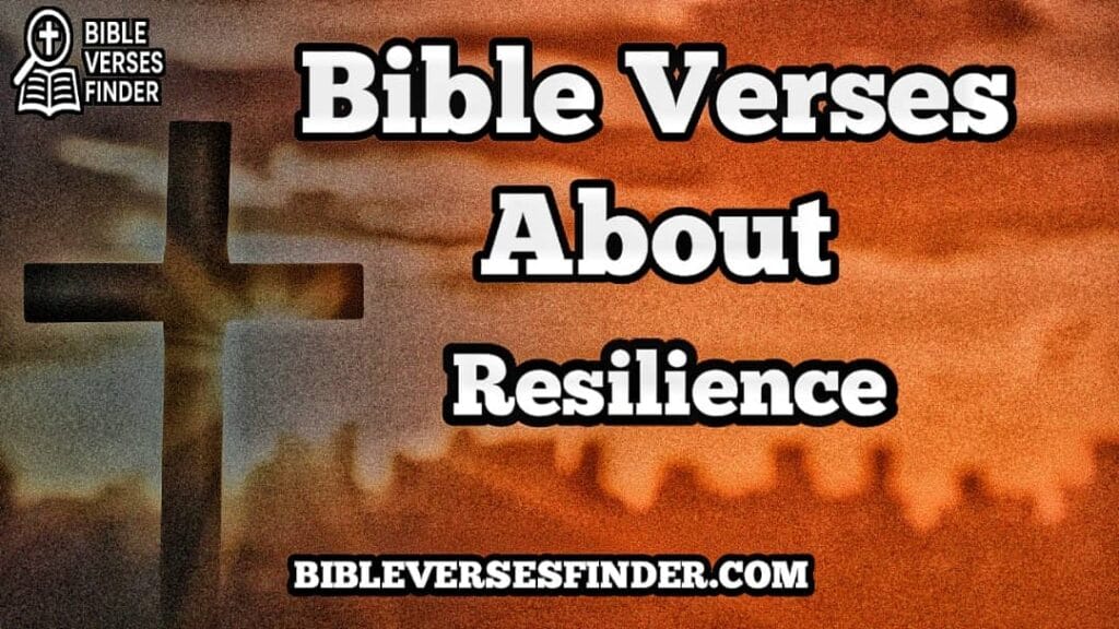 Bible Verses About Resilience