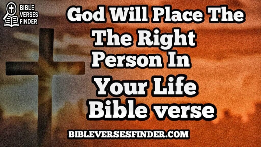 God Will Place The Right Person In Your Life Bible Verse