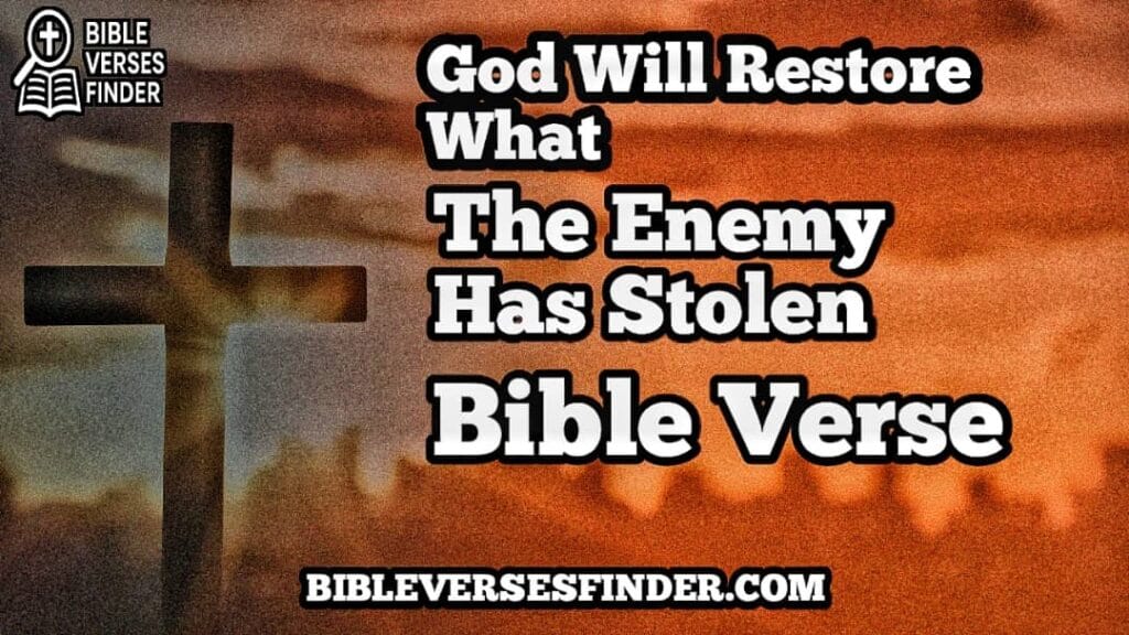 God Will Restore What The Enemy Has Stolen Bible Verse