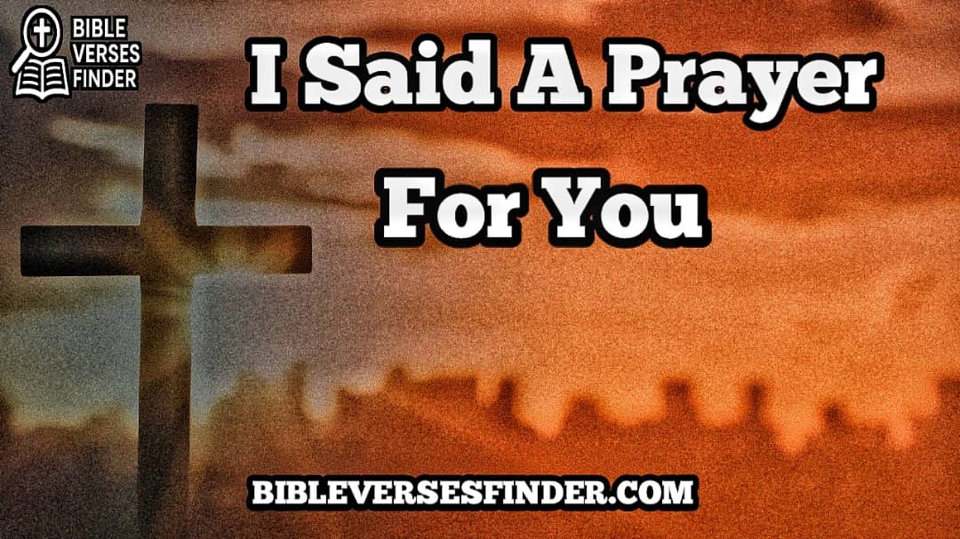 I Said A Prayer For You