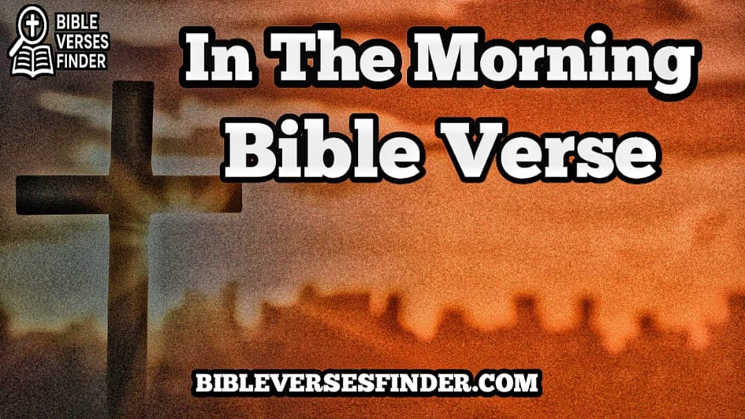 In The Morning Bible Verse
