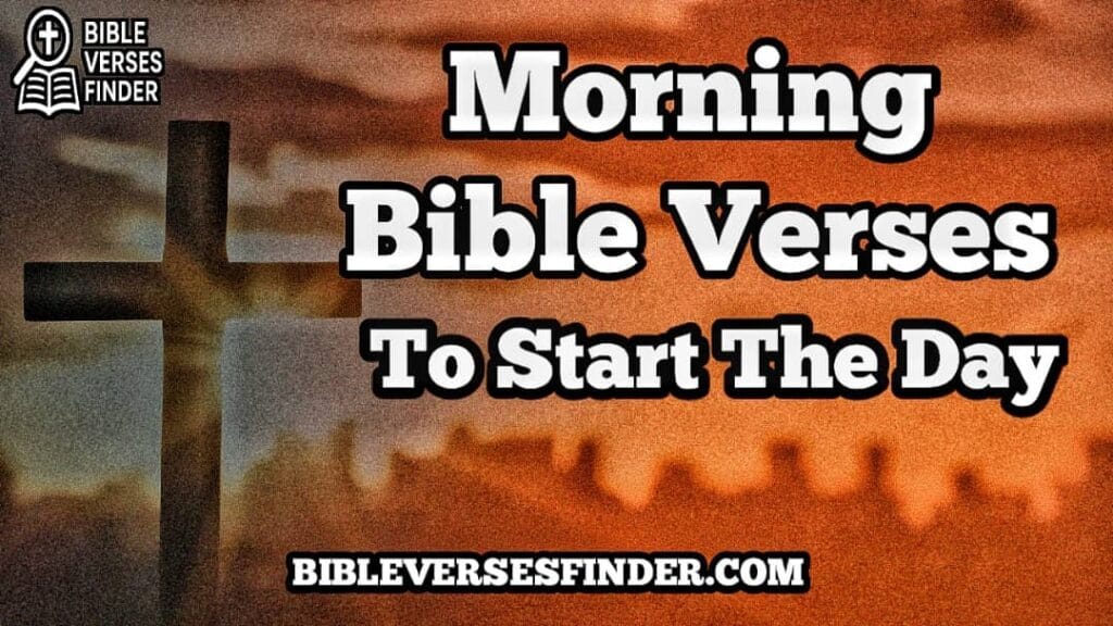 Morning Bible Verses To Start The Day