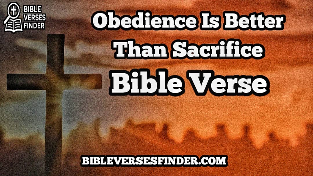 Obedience Is Better Than Sacrifice Bible Verse