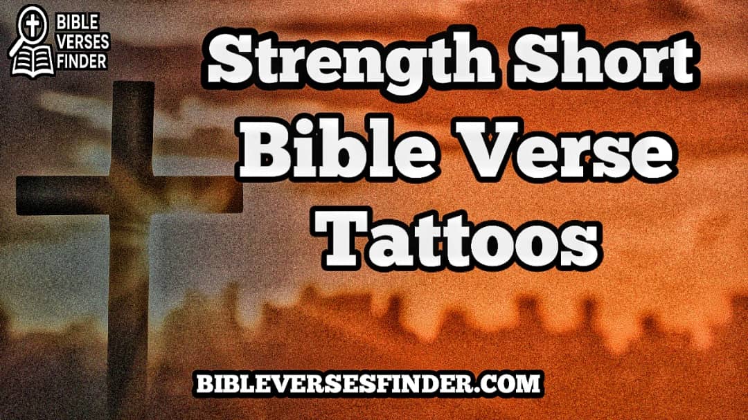Strength Short Bible Verse Tattoos