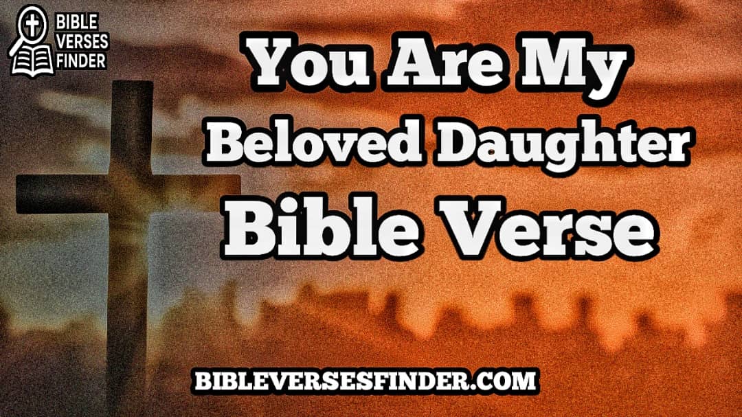 You Are My Beloved Daughter Bible Verse