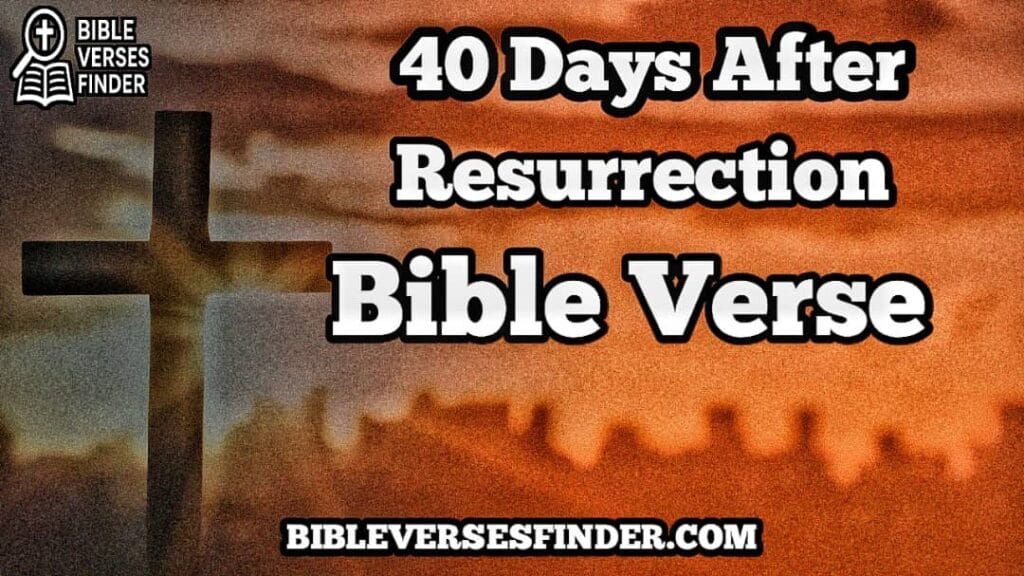 40 Days After Resurrection Bible Verse