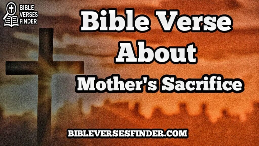 Bible Verse About Mothers Sacrifice