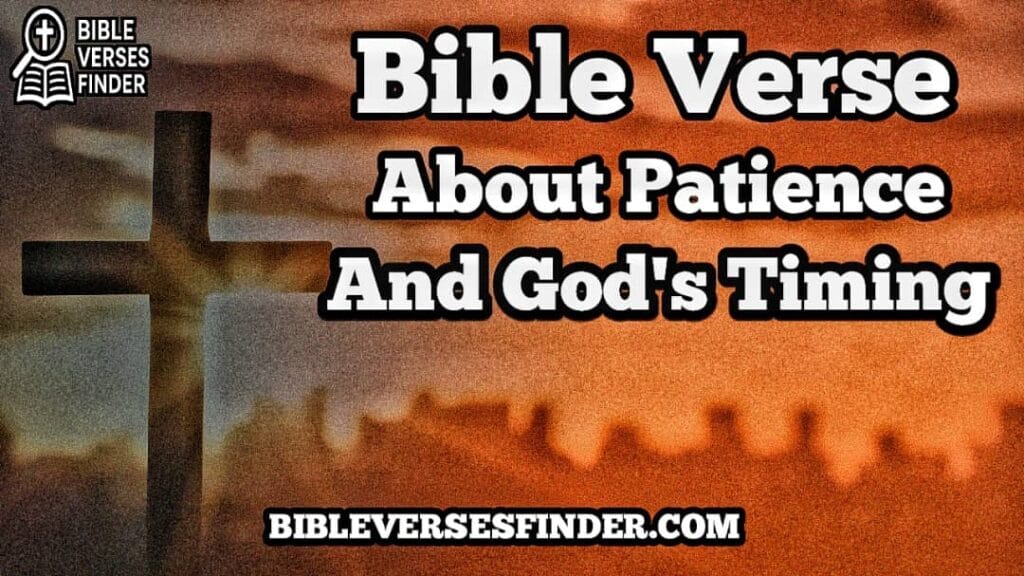 Bible Verse About Patience And God's Timing