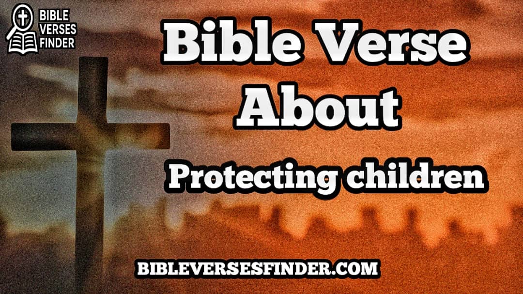 Bible Verse About Protecting Children