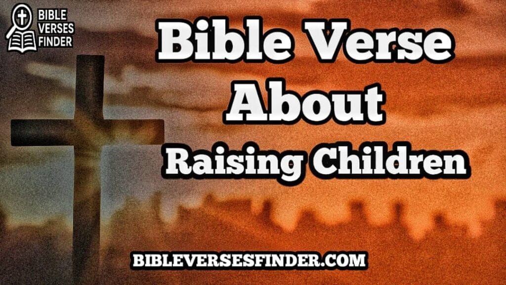 Bible Verse About Raising Children