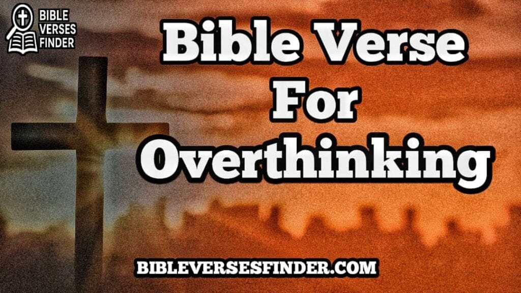 Bible Verse For Overthinking