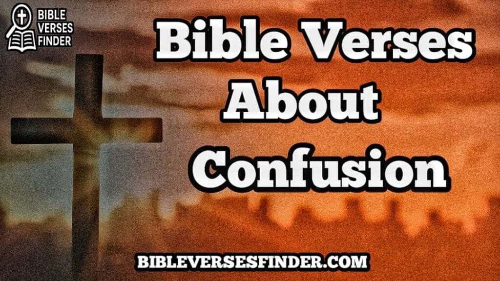 Bible Verses About Confusion
