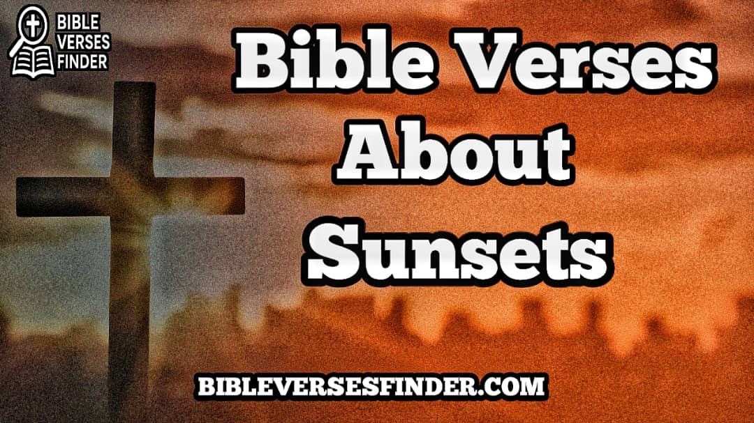 Bible Verses About Sunsets