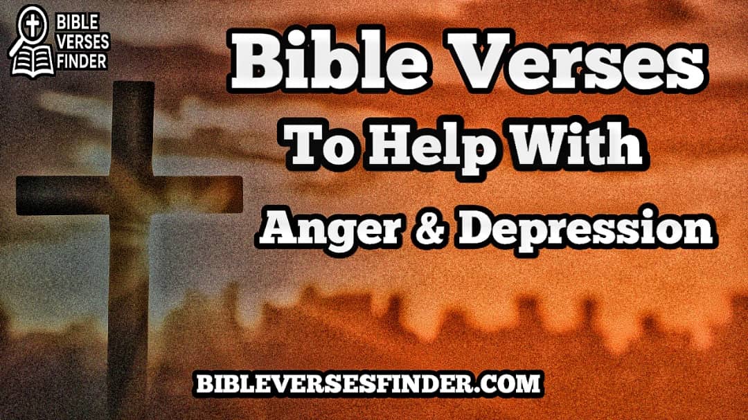 Bible Verses To Help With Anger And Depression