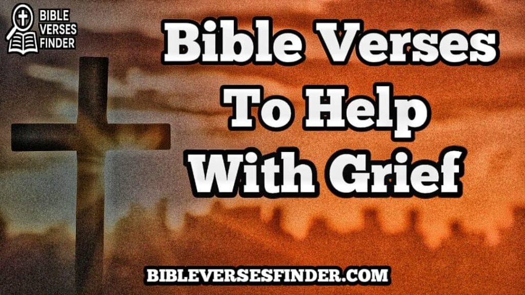 Bible Verses To Help With Grief