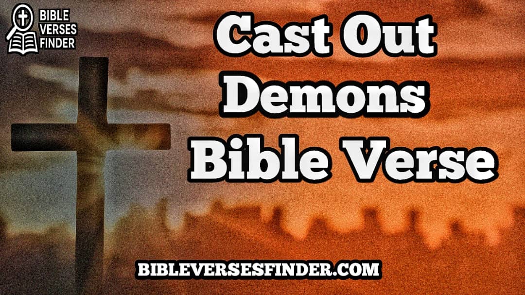 Cast Out Demons Bible Verse