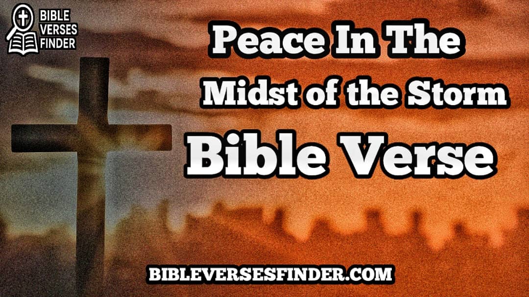 Peace In The Midst Of The Storm Bible Verse