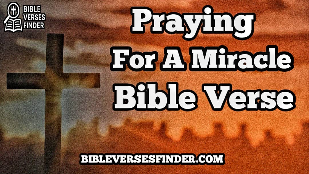 Praying For A Miracle Bible Verse