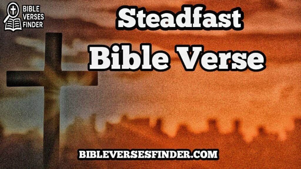 Steadfast Bible Verse