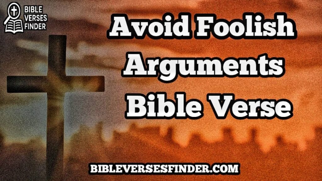 Avoid Foolish Arguments Bible Verse