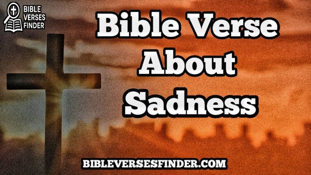 Bible Verse About Sadness