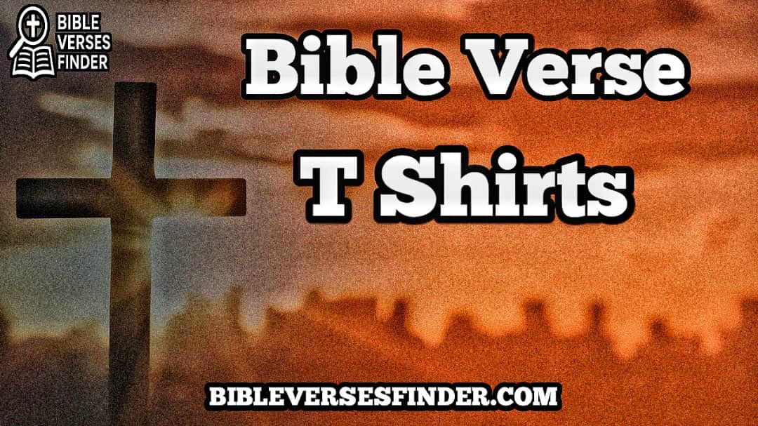 Bible Verse T Shirts