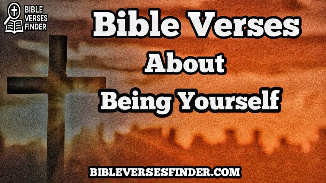 Bible Verses About Being Yourself